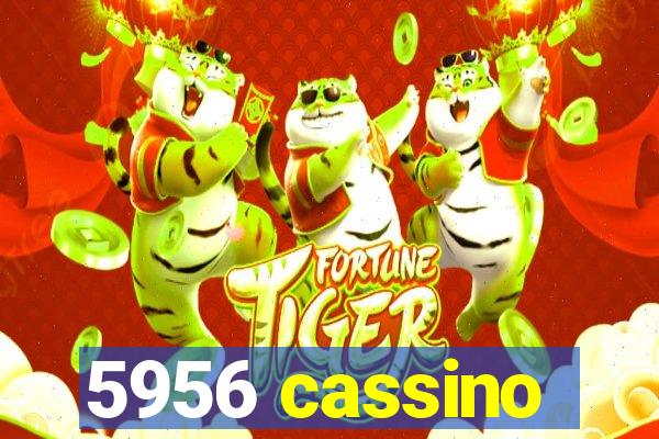 5956 cassino